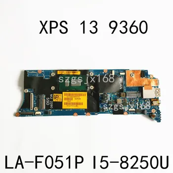 Za dell xps 13 9360 LA-F051P prenosni RAČUNALNIK caz70 matično ploščo LA-F051P CN-0D8261 SR3LB I5-8250U ram: 8gb 100% popolnoma testirane