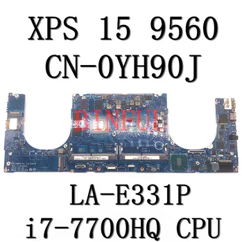 Mainboard Za XPS 15 9560 Prenosni računalnik z Matično ploščo YH90J 0YH90J CN-0YH90J LA-E331P Z i7-7700HQ CPU GTX1050 4GB GPU 100% Testirani OK
