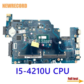 NEWRECORD Za Z5WAH LA-B161P NBML811004 Acer aspire E5-531 E5-571 E5-571P Prenosni računalnik z Matično ploščo SR1EF I5-4210U CPU glavni odbor