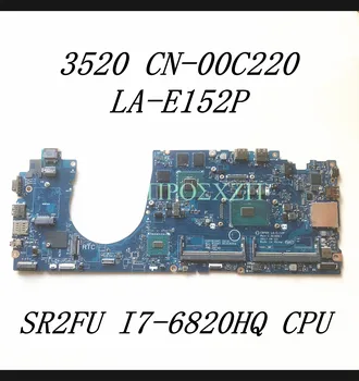 CN-00C220 00C220 0C220 Mainboard Visoke Kakovosti ZA DELL 3520 Prenosni računalnik z Matično ploščo W/ SR2FU I7-6820HQ CPU LA-E152P 100% Delajo Dobro