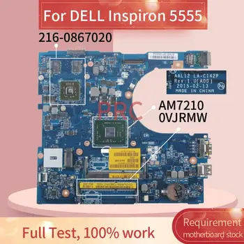 CN-0VJRMW 0VJRMW Za DELL Inspiron 5555 AM7210 Prenosni računalnik z matično ploščo LA-C142P 216-0867020 DDR3 za Prenosnik Mainboard
