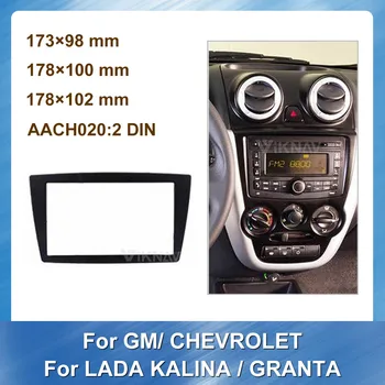 2 din Radio Fascijo za GM CHEVROLET LADA KALINA GRANTA Stereo Audio (Stereo zvok Plošče Nastavek za Namestitev na Armaturno Kit Okvir Adapter Radio Stereo